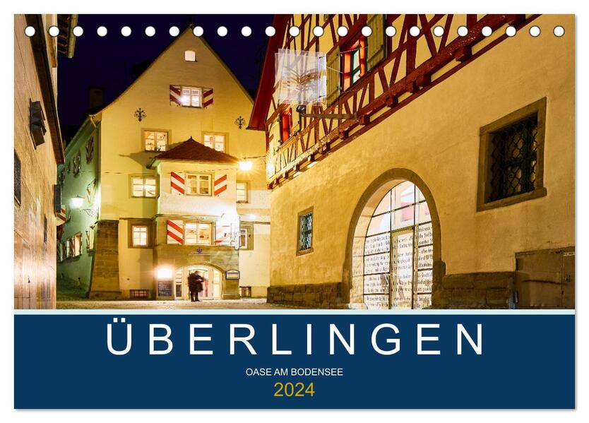 Überlingen - Oase am Bodensee (Tischkalender 2024 DIN A5 quer) CALVENDO Monatskalender