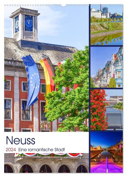Neuss - Eine romantische Stadt (Wandkalender 2024 DIN A2 hoch) CALVENDO Monatskalender
