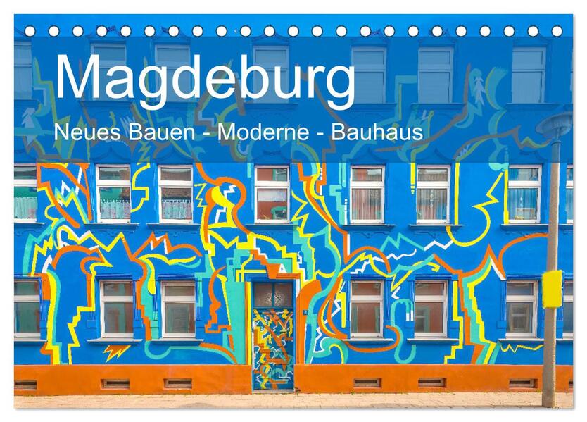 Magdeburg - Neues Bauen - Moderne - Bauhaus (Tischkalender 2024 DIN A5 quer) CALVENDO Monatskalender