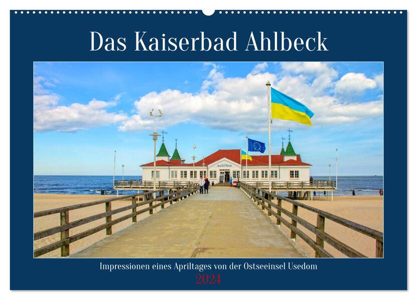 Das Kaiserbad Ahlbeck Augenblicke eines Apriltages von der Ostseeinsel Usedom (Wandkalender 2024 DIN A2 quer) CALVENDO Monatskalender