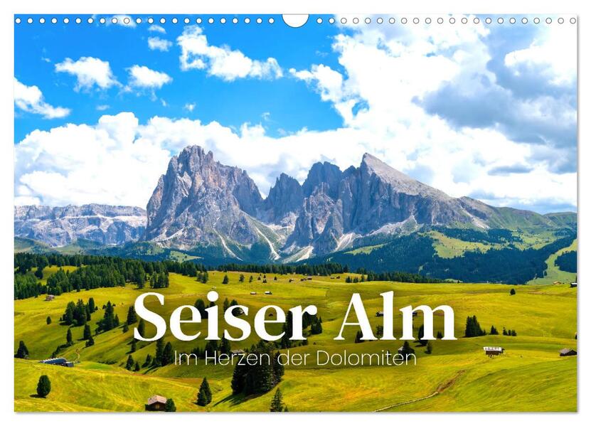 Seiser Alm - Im Herzen der Dolomiten. (Wandkalender 2024 DIN A3 quer) CALVENDO Monatskalender