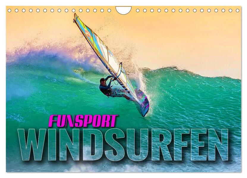 Funsport Windsurfen (Wandkalender 2024 DIN A4 quer) CALVENDO Monatskalender