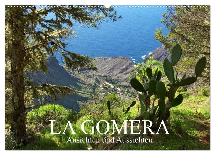 La Gomera - Ansichten und Aussichten (Wandkalender 2024 DIN A2 quer) CALVENDO Monatskalender