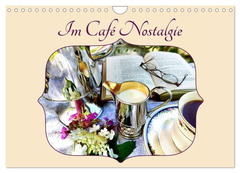 Im Café Nostalgie (Wandkalender 2024 DIN A4 quer) CALVENDO Monatskalender