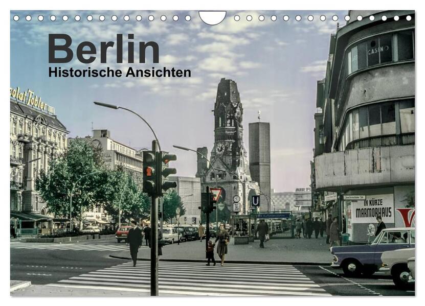 Berlin - Historische Ansichten (Wandkalender 2024 DIN A4 quer) CALVENDO Monatskalender