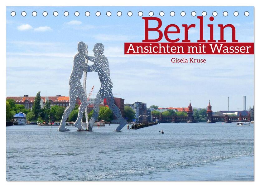 Berlin Ansichten mit Wasser (Tischkalender 2024 DIN A5 quer) CALVENDO Monatskalender