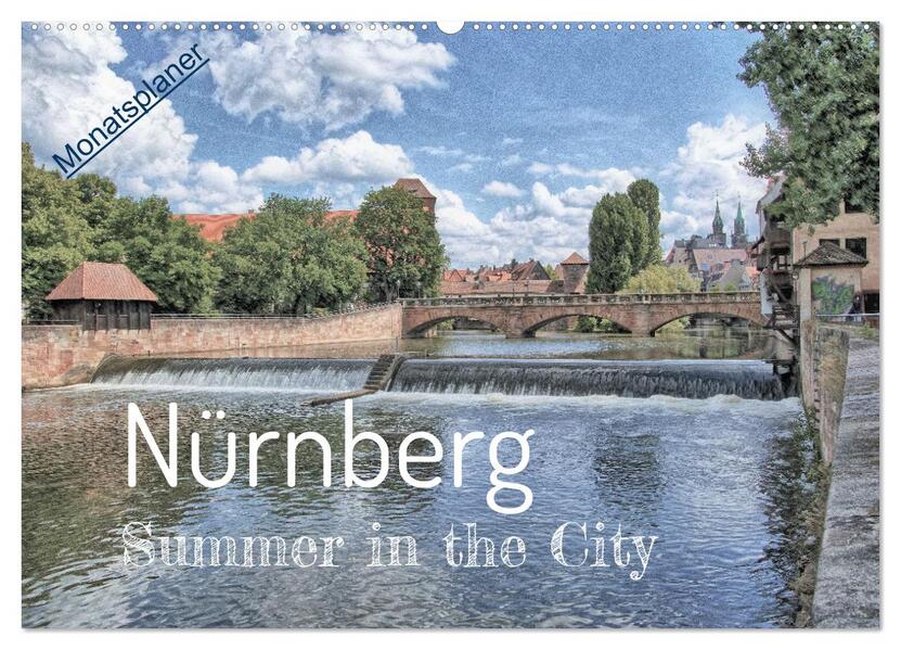 Nürnberg - Summer in the City (Wandkalender 2024 DIN A2 quer) CALVENDO Monatskalender