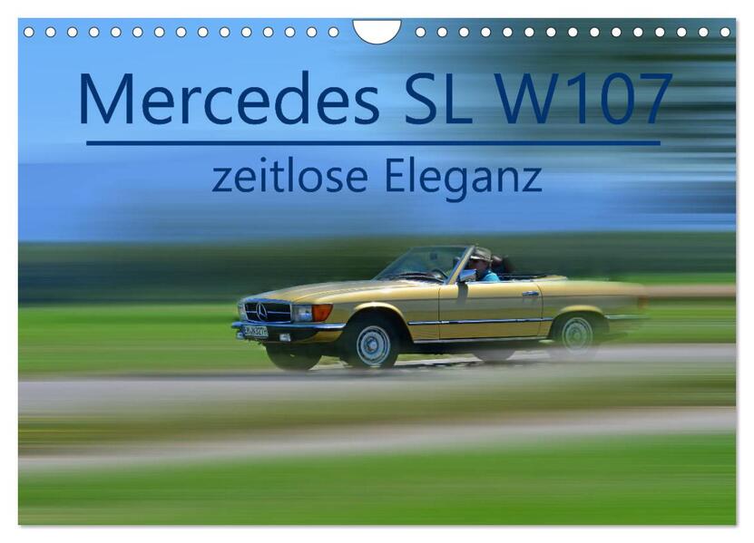 Mercedes SL W107 - zeitlose Eleganz (Wandkalender 2024 DIN A4 quer) CALVENDO Monatskalender