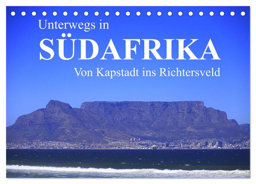 Unterwegs in Südafrika- von Kapstadt ins Richtersveld (Tischkalender 2024 DIN A5 quer) CALVENDO Monatskalender