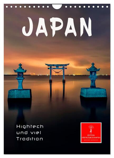 Japan - Hightech und viel Tradition (Wandkalender 2024 DIN A4 hoch) CALVENDO Monatskalender