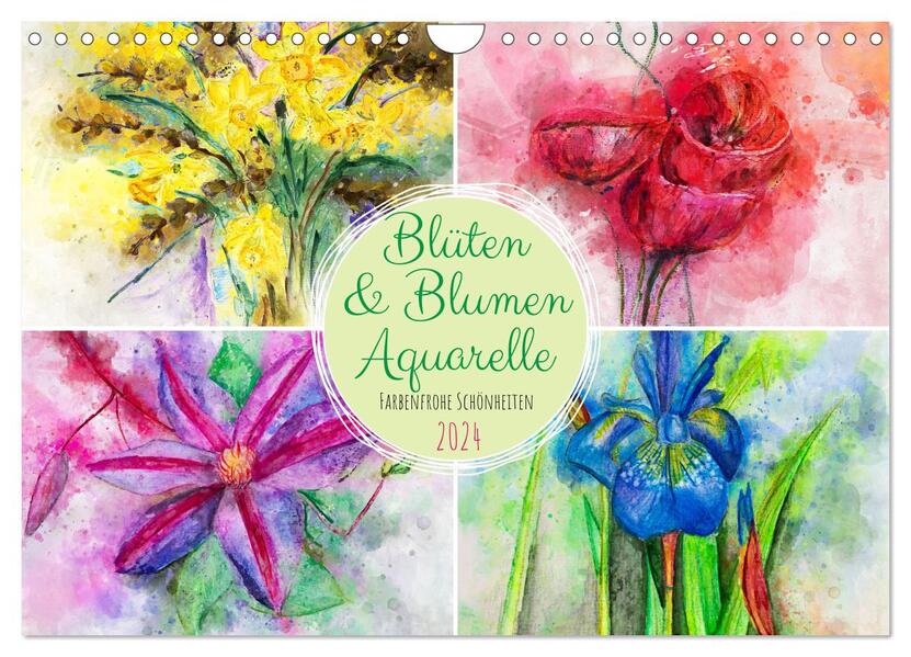 Blüten & Blumen Aquarelle - Farbenfrohe Schönheiten (Wandkalender 2024 DIN A4 quer) CALVENDO Monatskalender