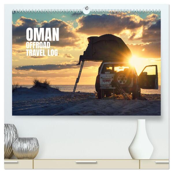 OMAN Offroad Travel Log (hochwertiger Premium Wandkalender 2024 DIN A2 quer) Kunstdruck in Hochglanz