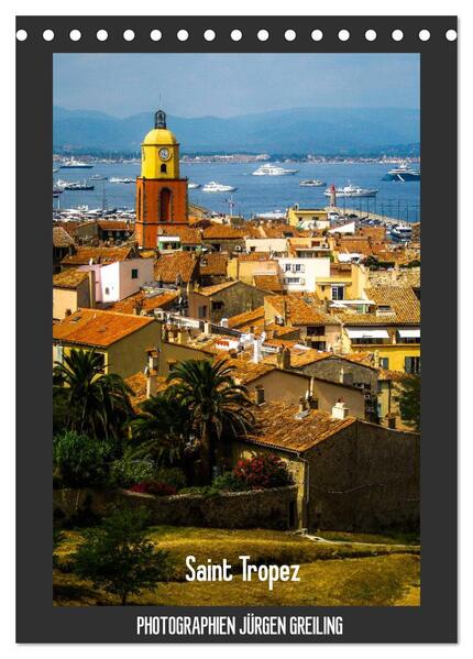 Saint Tropez (Tischkalender 2024 DIN A5 hoch) CALVENDO Monatskalender