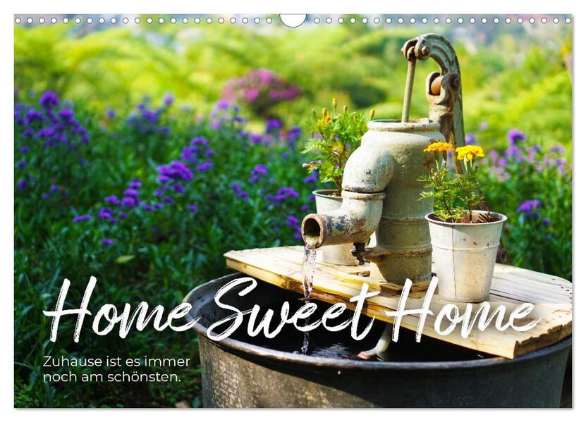 Home Sweet Home - Zuhause ist es immer noch am schönsten. (Wandkalender 2024 DIN A3 quer) CALVENDO Monatskalender