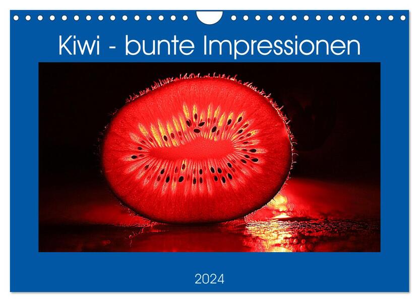 Kiwi - bunte Impressionen (Wandkalender 2024 DIN A4 quer) CALVENDO Monatskalender