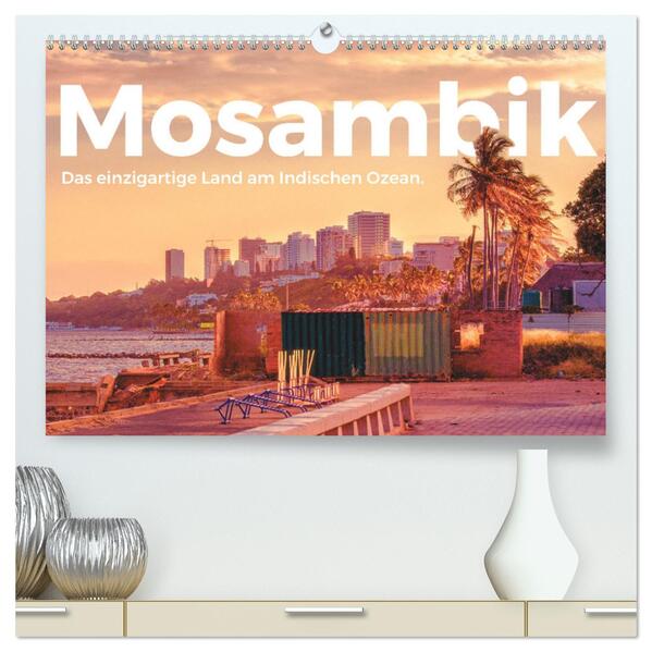 Mosambik - Das einzigartige Land am Indischen Ozean. (hochwertiger Premium Wandkalender 2024 DIN A2 quer) Kunstdruck in Hochglanz