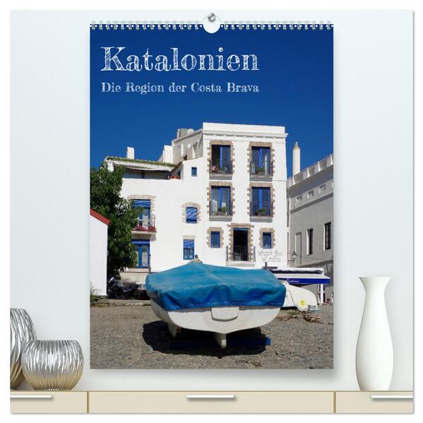 Katalonien - Die Region der Costa Brava (hochwertiger Premium Wandkalender 2024 DIN A2 hoch) Kunstdruck in Hochglanz