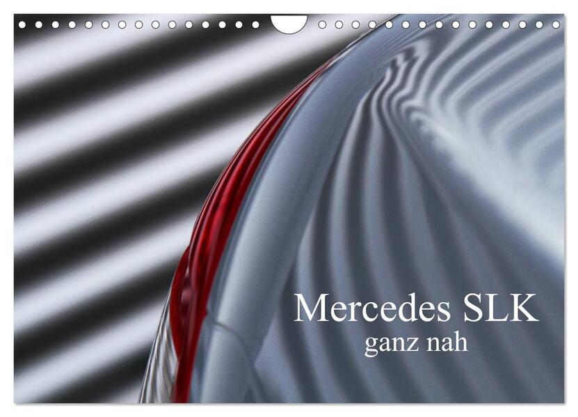 Mercedes SLK - ganz nah (Wandkalender 2024 DIN A4 quer) CALVENDO Monatskalender