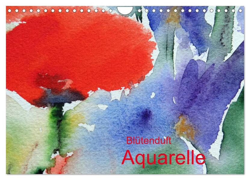 Blütenduft Aquarelle (Wandkalender 2024 DIN A4 quer) CALVENDO Monatskalender