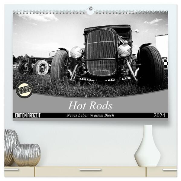 Hot Rods - Neues Leben in altem Blech (hochwertiger Premium Wandkalender 2024 DIN A2 quer) Kunstdruck in Hochglanz