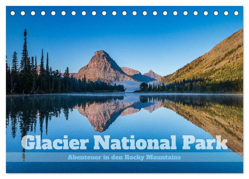 Glacier National Park - Abenteuer in den Rocky Mountains (Tischkalender 2024 DIN A5 quer) CALVENDO Monatskalender