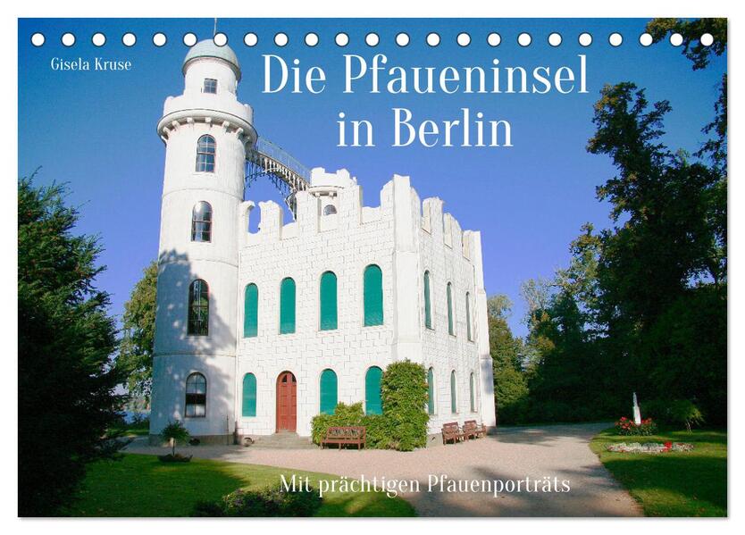 Die Pfaueninsel in Berlin (Tischkalender 2024 DIN A5 quer) CALVENDO Monatskalender