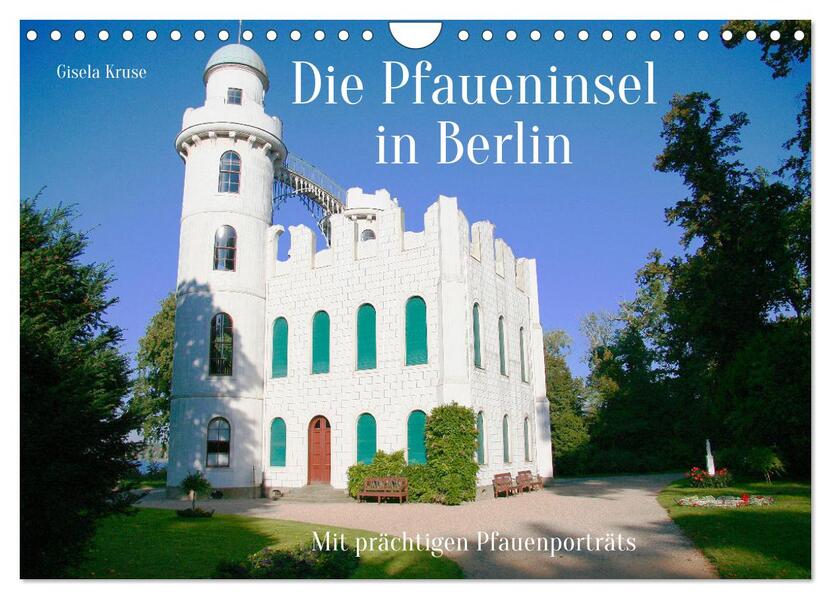 Die Pfaueninsel in Berlin (Wandkalender 2024 DIN A4 quer) CALVENDO Monatskalender