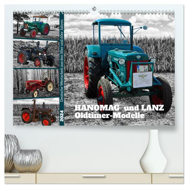 HANOMAG und LANZ Oldtimer Modelle (hochwertiger Premium Wandkalender 2024 DIN A2 quer) Kunstdruck in Hochglanz