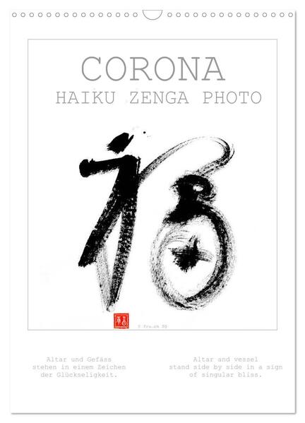 CORONA HAIKU ZENGA PHOTO (Wandkalender 2024 DIN A3 hoch) CALVENDO Monatskalender