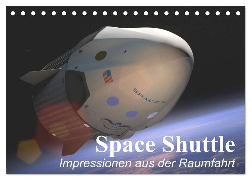 Space Shuttle. Impressionen aus der Raumfahrt (Tischkalender 2024 DIN A5 quer) CALVENDO Monatskalender
