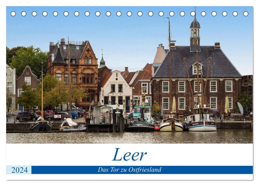 Leer - Das Tor zu Ostfriesland (Tischkalender 2024 DIN A5 quer) CALVENDO Monatskalender