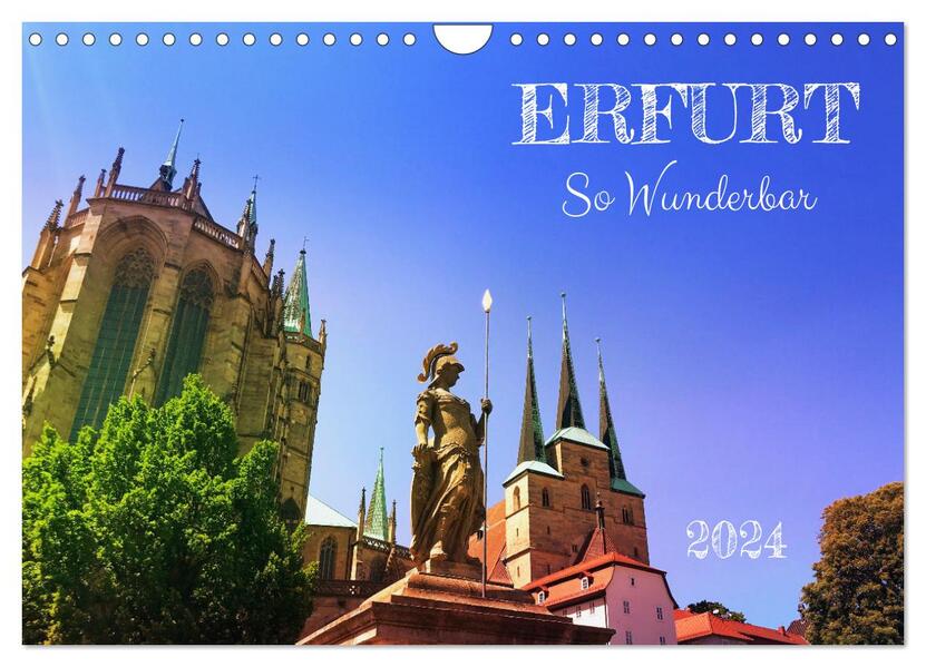 Erfurt So Wunderbar (Wandkalender 2024 DIN A4 quer) CALVENDO Monatskalender