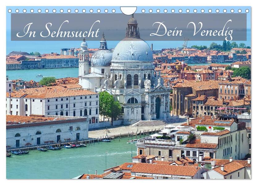 In Sehnsucht Dein Venedig (Wandkalender 2024 DIN A4 quer) CALVENDO Monatskalender