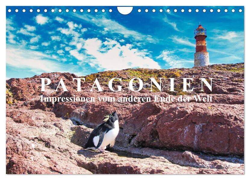 Patagonien: Impressionen vom anderen Ende der Welt (Wandkalender 2024 DIN A4 quer) CALVENDO Monatskalender
