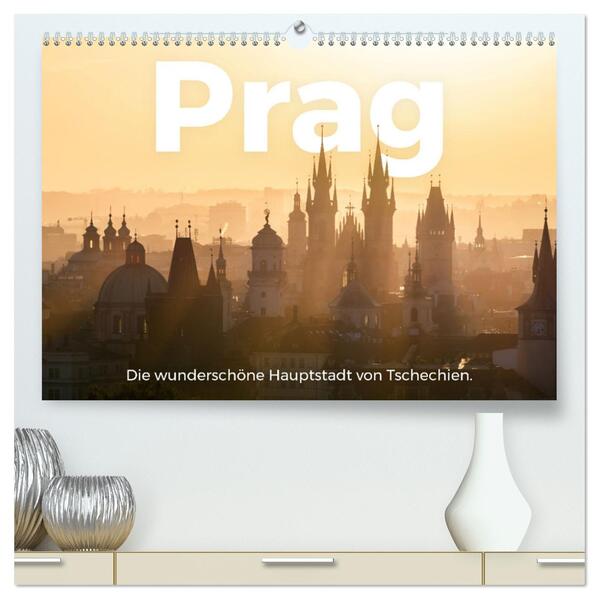 Prag - Die wunderschöne Hauptstadt von Tschechien. (hochwertiger Premium Wandkalender 2024 DIN A2 quer) Kunstdruck in Hochglanz