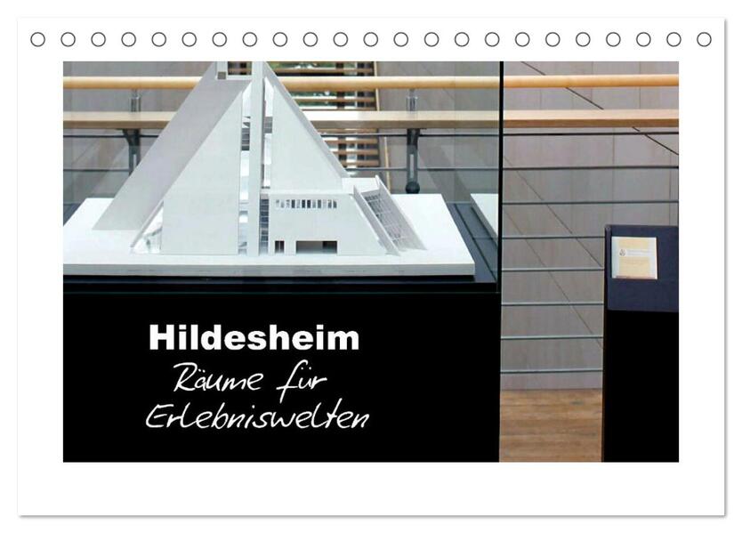 Hildesheim - Räume für Erlebniswelten (Tischkalender 2024 DIN A5 quer) CALVENDO Monatskalender