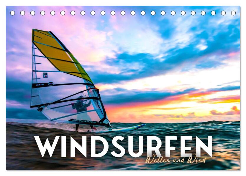 Windsurfen - Wellen und Wind (Tischkalender 2024 DIN A5 quer) CALVENDO Monatskalender