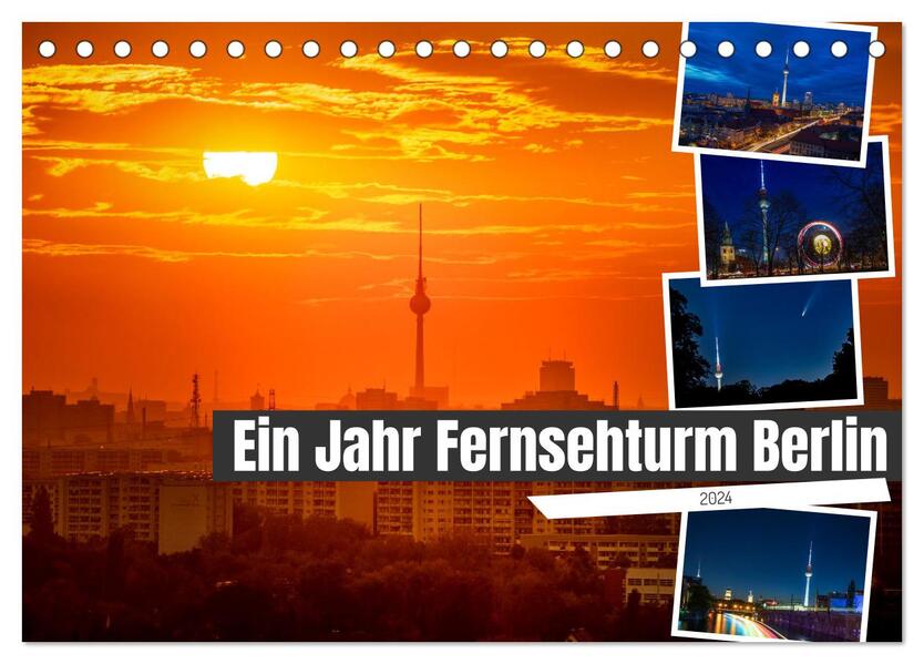 Ein Jahr Fernsehturm Berlin (Tischkalender 2024 DIN A5 quer) CALVENDO Monatskalender