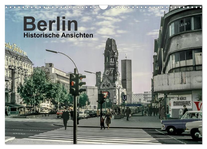 Berlin - Historische Ansichten (Wandkalender 2024 DIN A3 quer) CALVENDO Monatskalender
