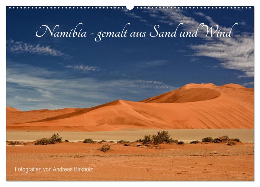Namibia - gemalt aus Sand und Wind (Wandkalender 2024 DIN A2 quer) CALVENDO Monatskalender
