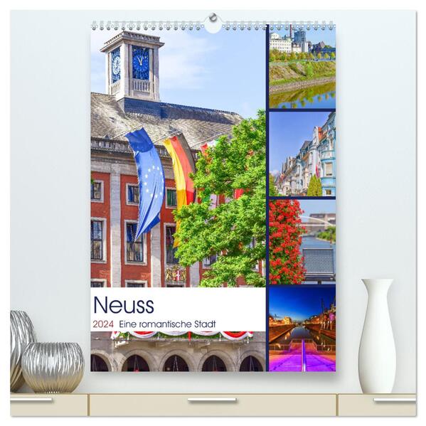 Neuss - Eine romantische Stadt (hochwertiger Premium Wandkalender 2024 DIN A2 hoch) Kunstdruck in Hochglanz