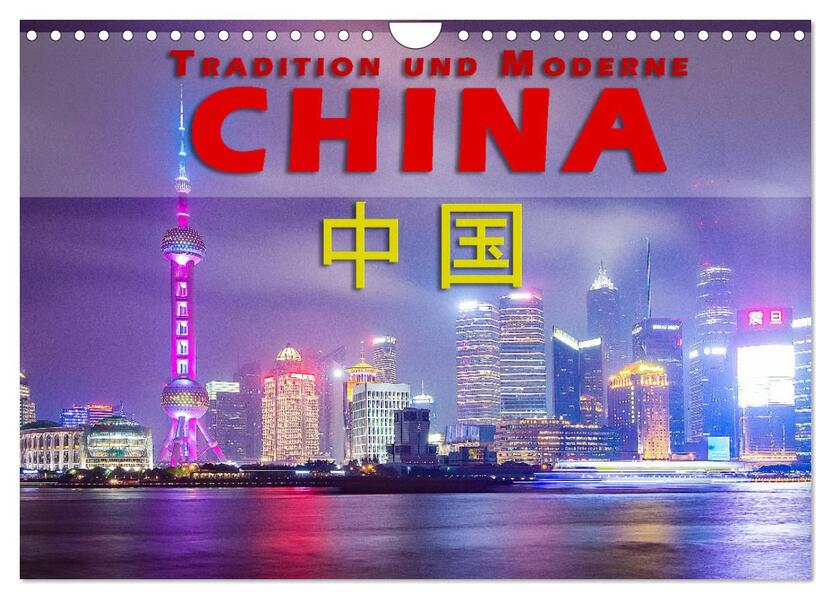 China - Tradition und Moderne (Wandkalender 2024 DIN A4 quer) CALVENDO Monatskalender