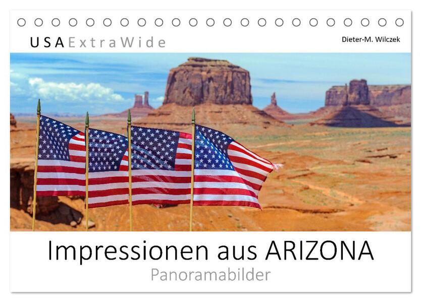 Impressionen aus ARIZONA - Panoramabilder (Tischkalender 2024 DIN A5 quer) CALVENDO Monatskalender