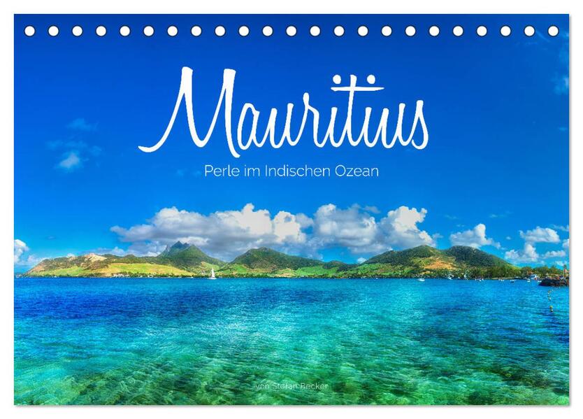 Mauritius - Perle im Indischen Ozean (Tischkalender 2024 DIN A5 quer) CALVENDO Monatskalender