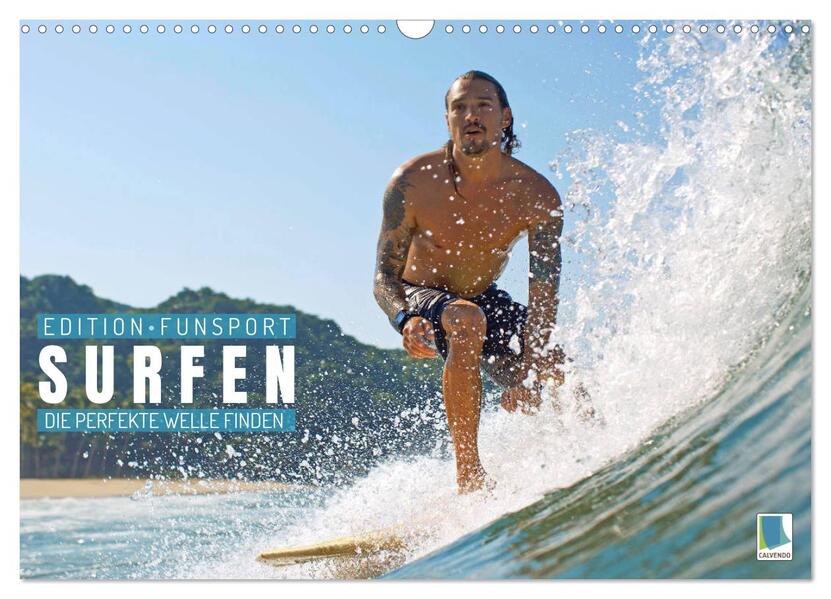 Surfen: Die perfekte Welle finden - Edition Funsport (Wandkalender 2024 DIN A3 quer) CALVENDO Monatskalender