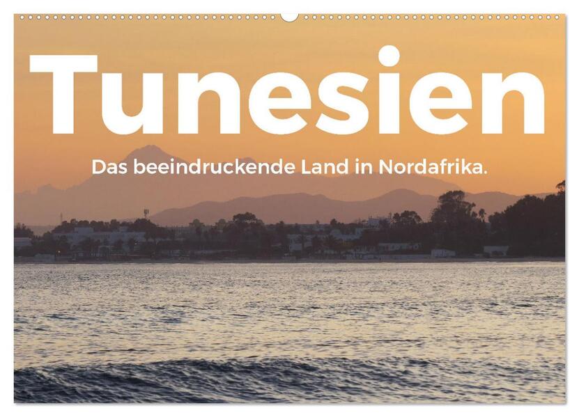 Tunesien - Das beeindruckende Land in Nordafrika. (Wandkalender 2024 DIN A2 quer) CALVENDO Monatskalender