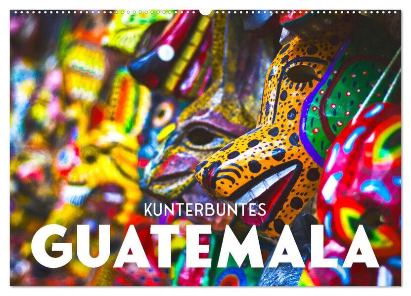 Kunterbuntes Guatemala (Wandkalender 2024 DIN A2 quer) CALVENDO Monatskalender
