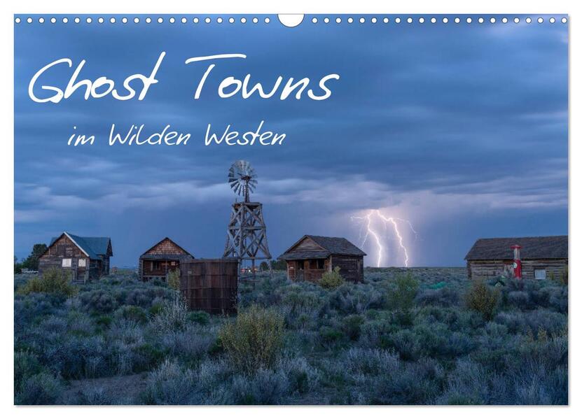 Ghost Towns im Wilden Westen (Wandkalender 2024 DIN A3 quer) CALVENDO Monatskalender