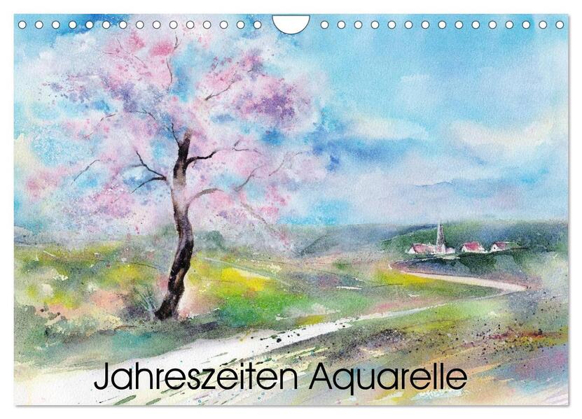 Jahreszeiten Aquarelle (Wandkalender 2024 DIN A4 quer) CALVENDO Monatskalender