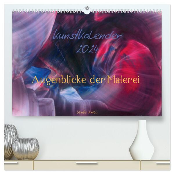 Kunstkalender 2024 - Augenblicke der Malerei (hochwertiger Premium Wandkalender 2024 DIN A2 quer) Kunstdruck in Hochglanz